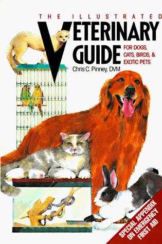 Cover for The Illustrated Veterinary Guide for Dogs, Cats, Birds, & Exotic Pets