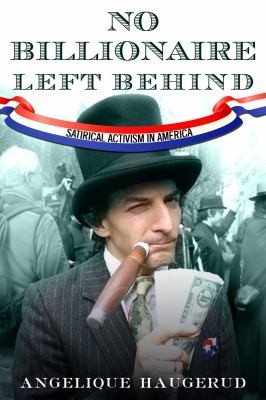 Cover for No Billionaire Left Behind Satirical Activism In America