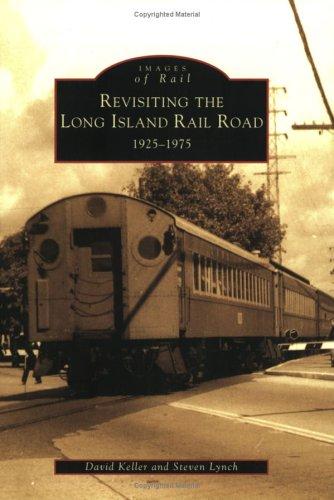 Cover for Revisiting the Long Island Rail Road, 1925-1975 (Images of Rail)