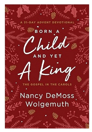 Cover for Born a Child and yet a King : The Gospel in the Carols
