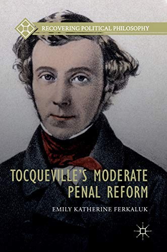 Cover for Tocqueville’s Moderate Penal Reform