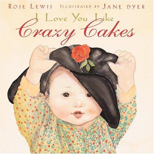 Cover for I Love You Like Crazy Cakes