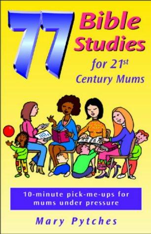 Cover for 77 Bible Studies for 21st Century Mums