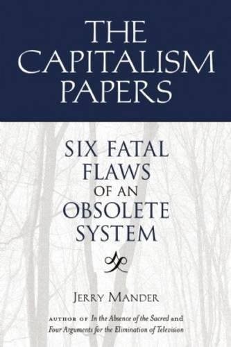 Cover for The Capitalism Papers: Fatal Flaws of an Obsolete System