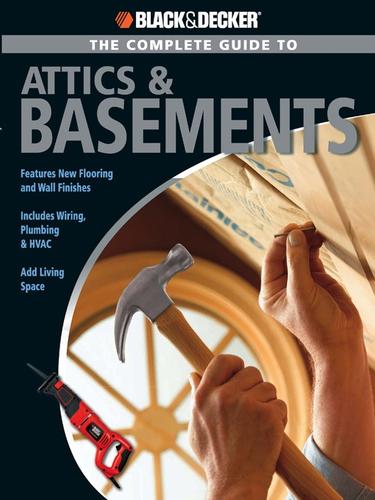 Cover for The Complete Guide to Attics & Basements