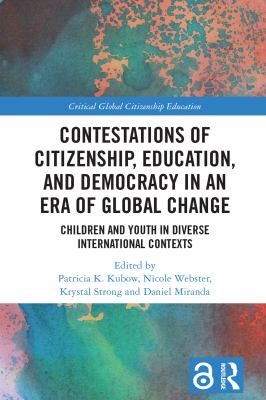 Cover for Contestations of Citizenship, Education, and Democracy in an Era of Global Change