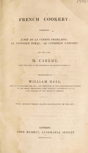 Cover for French cookery: comprising L'art de la cuisine francaise, Le patissier royal, Le cuisinier parisien