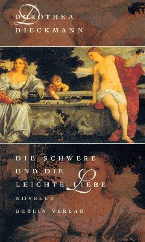 Cover for Die schwere und die leichte Liebe