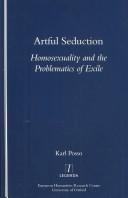 Cover for ARTFUL SEDUCTION: HOMOSEXUALITY AND THE PROBLEMATICS OF EXILE.