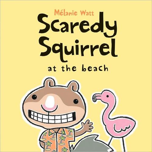 Cover for Scaredy Squirrel at the Beach (Scaredy Squirrel)