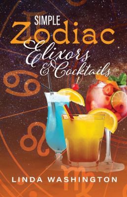 Cover for Simple Zodiac Elixors and Cocktails