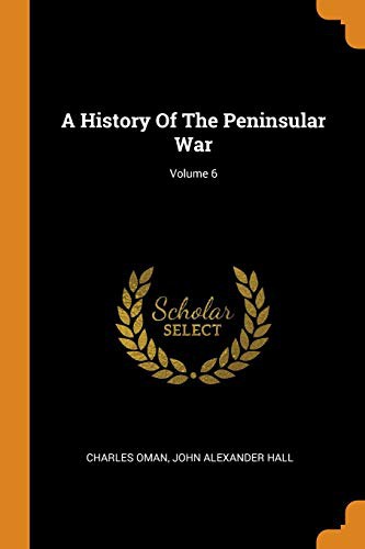 Cover for A History Of The Peninsular War; Volume 6