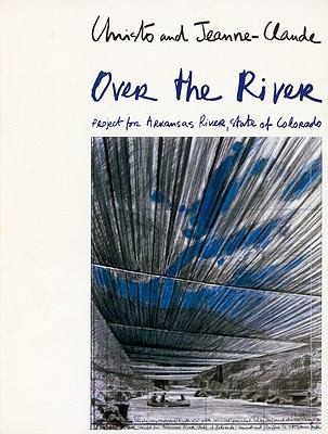 Cover for Over The River Project For Arkansas River State Of Colorado The Mastaba Project For United Arab Emirates Un Projecte En Desenvolupament Galera Joan Prats De Barcelona Maigjuny De 2008