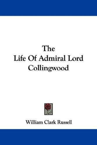 Cover for The Life Of Admiral Lord Collingwood
