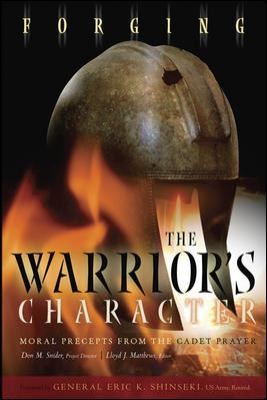Cover for Forging The Warriors Character Moral Precepts From The Cadet Prayer