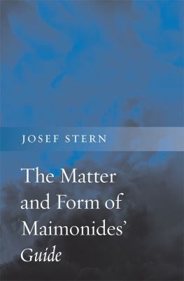 Cover for The Matter And Form Of Maimonides Guide