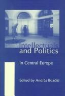 Cover for Intellectuals and politics in Central Europe
