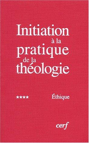 Cover for Initiation à la pratique de la théologie, tome 4 