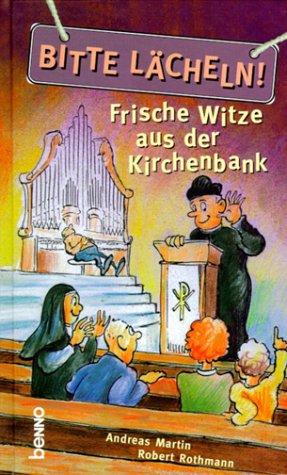 Cover for Bitte lächeln. Frische Witze aus der Kirchenbank.