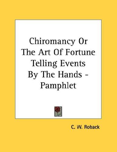 Cover for Chiromancy Or The Art Of Fortune Telling Events By The Hands - Pamphlet