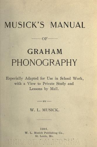 Cover for Musick's manual of Graham phonography, especially adapted for use in school work, with a view to private study and lessons by mail.