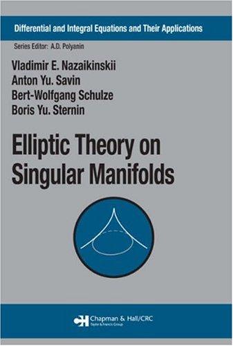 Cover for Elliptic Theory on Singular Manifolds (Differential and Integral Equations and Their Applications)