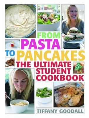 Cover for From Pasta To Pancakes The Ultimate Student Cookbook