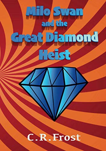 Cover for Milo Swan and the Great Diamond Heist