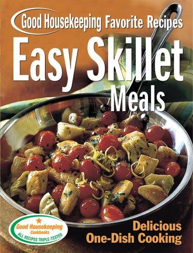 Cover for Easy Skillet Meals Good Housekeeping Favorite Recipes