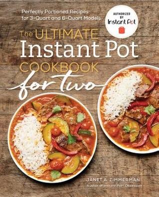 Cover for The Ultimate Instant Pot® Cookbook for Two: Perfectly Portioned Recipes for 3-Quart and 6-Quart Models