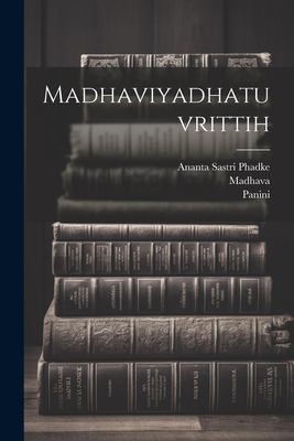 Cover for Madhaviyadhatuvrittih