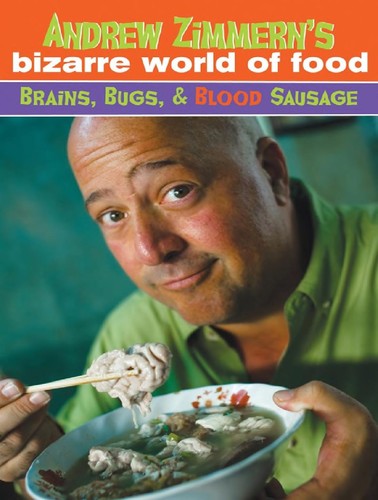Cover for Andrew Zimmern's bizarre world of food