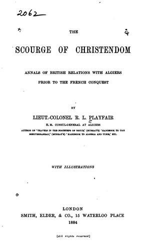 Cover for The Scourge of Christendom: Annals of British Relations with Algiers Prior ...