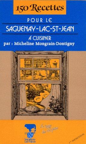 Cover for 150 Recettes pour le Saguenay-Lac-St-Jean
