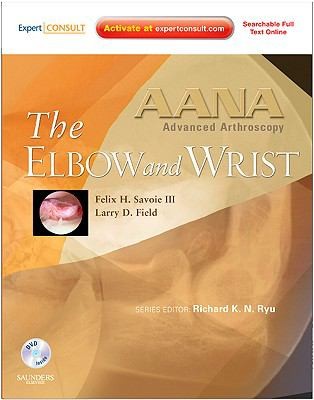 Cover for The Elbow and Wrist With CDROM
            
                Aana Advanced Arthroscopy