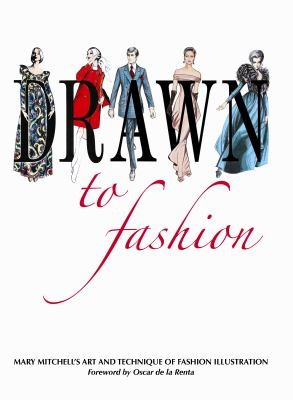 Cover for Drawn To Fashion Illustrating Three Decades Of Style