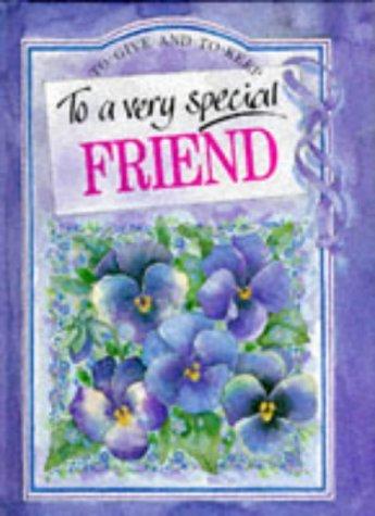 Cover for To a Very Special Friend (To Give and to Keep) (To-Give-and-to-Keep)