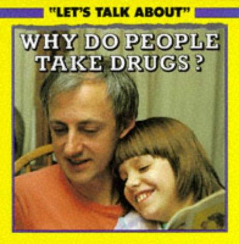 Cover for Why Do People Take Drugs? (Let's Talk About)