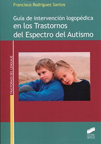 Cover for Guía de intervención logopédica en los Trastornos del Espectro del Autismo