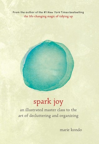 Cover for Spark Joy: An Illustrated Master Class on the Art of Organizing and Tidying Up