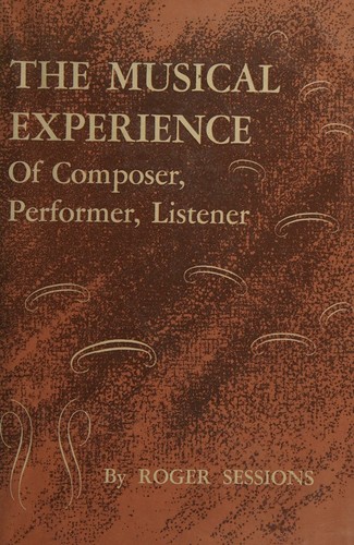 Cover for The musical experience of composer, performer, listener.