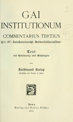 Cover for Institutionum commentarius primus-[tertius]  Text mit Vorwort, Erklärung und Anhängen von Ferdinand Kniep