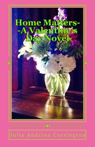 Cover for Home Matters--A Valentine's Day Novel