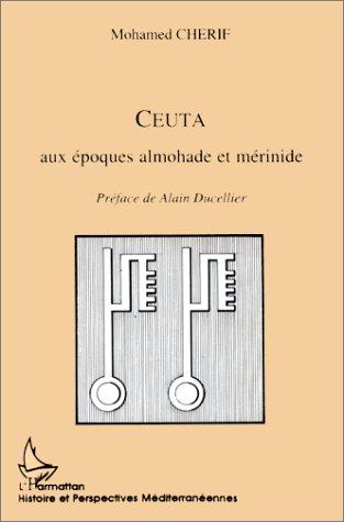 Cover for Ceuta, aux époques almohade et mérinide