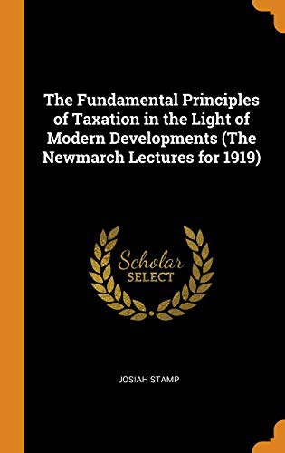Cover for The Fundamental Principles of Taxation in the Light of Modern Developments