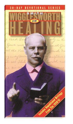 Cover for Smith Wigglesworth on healing