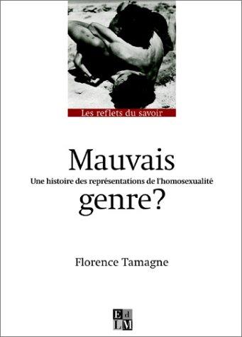 Cover for Mauvais genre ? Une histoire des représentations de l'homosexualité
