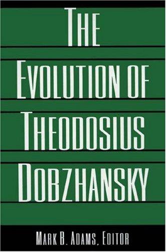 Cover for The Evolution of Theodosius Dobzhansky