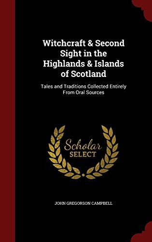 Cover for Witchcraft & Second Sight in the Highlands & Islands of Scotland