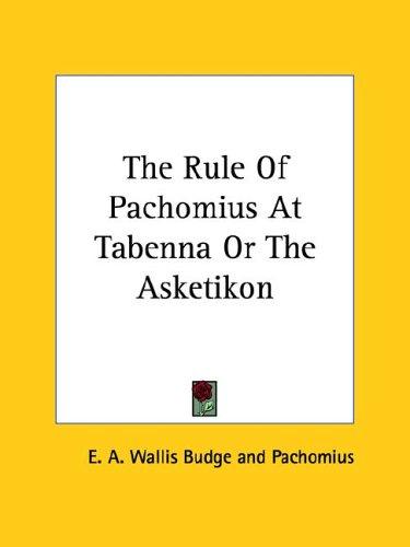 Cover for The Rule of Pachomius at Tabenna or the Asketikon